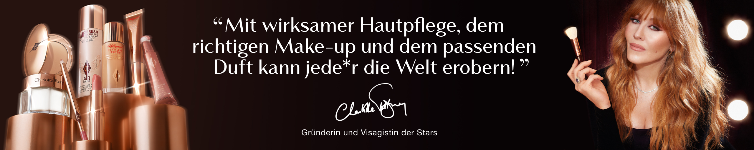 Charlotte Tilbury mit einem Make-up-Pinsel neben ihrem Zitat: „Gib jedem die richtige Hautpflege, das richtige Make-up und den richtigen Duft, und sie können ihre Welt erobern!“ – Charlotte Tilbury, Gründerin & Make-up-Artist der Stars